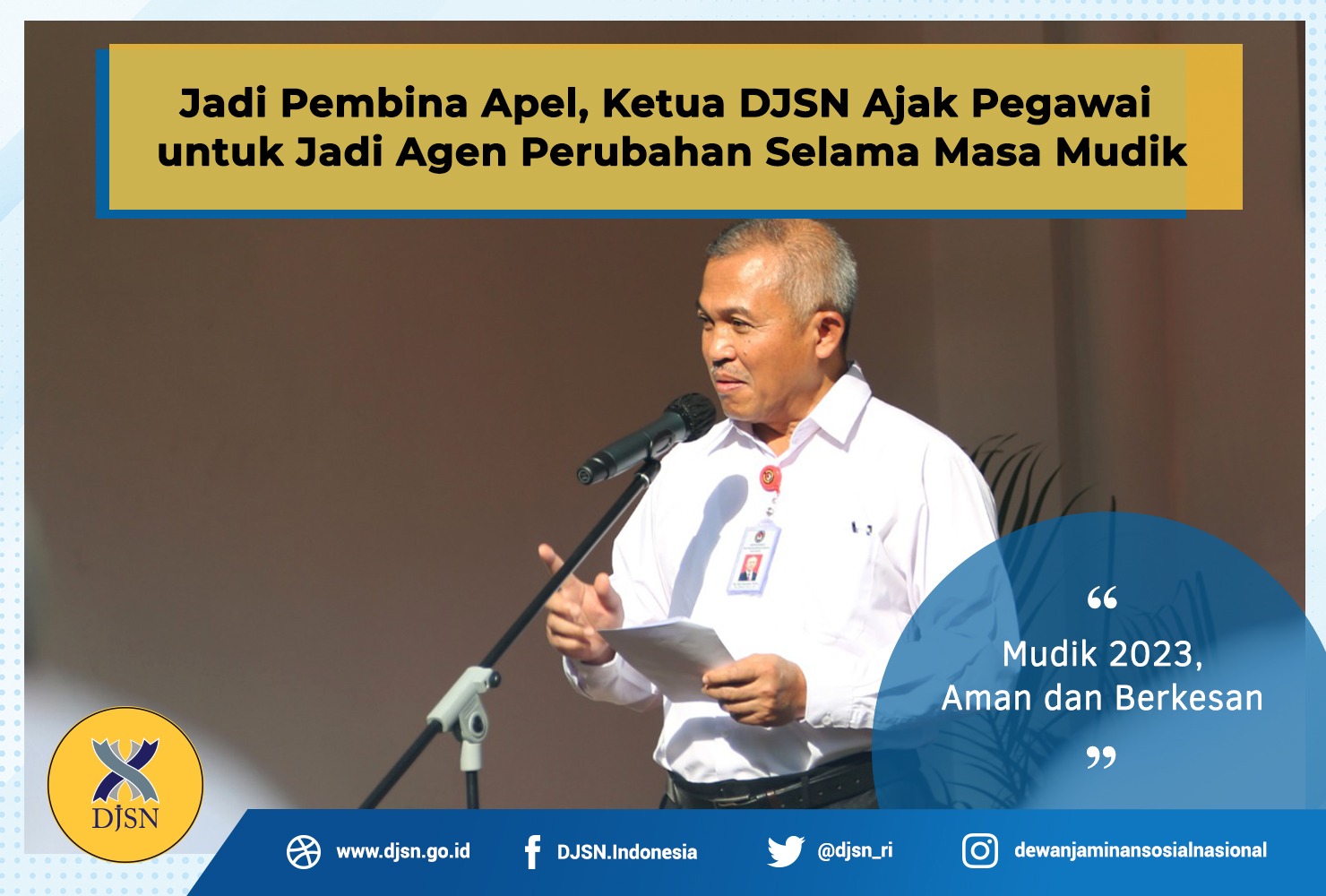 Jadi Pembina Apel, Ketua DJSN Ajak Pegawai untuk jadi Agen Perubahan Selamas Masa Mudik